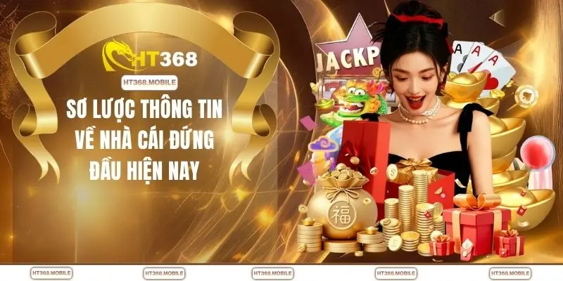 Sơ lược thông tin về nhà cái đứng đầu hiện nay
