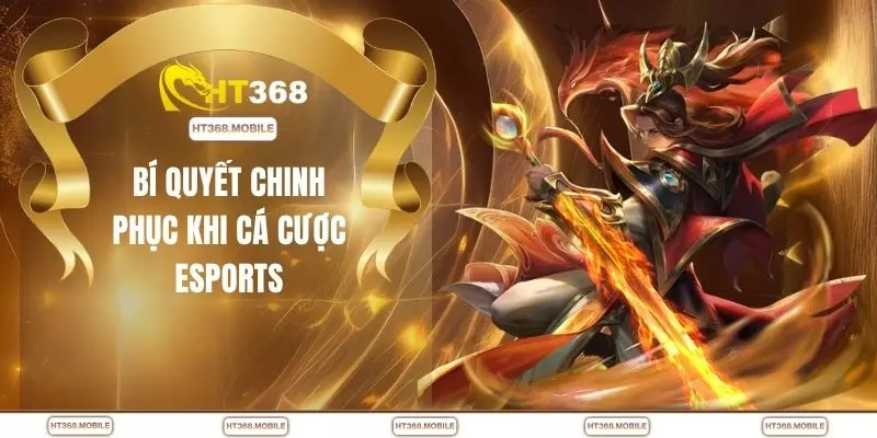 Bí quyết chinh phục khi cá cược esports