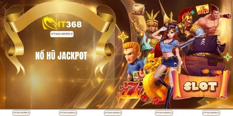 Nổ hũ jackpot