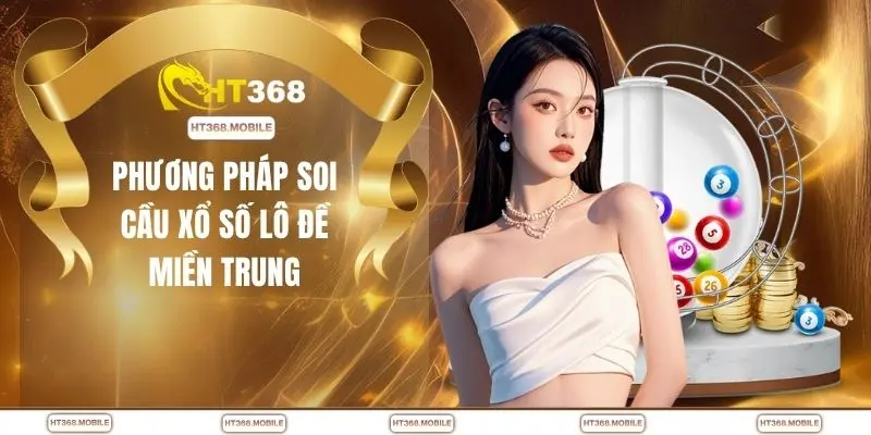 Phương pháp soi cầu xổ số lô đề miền Trung