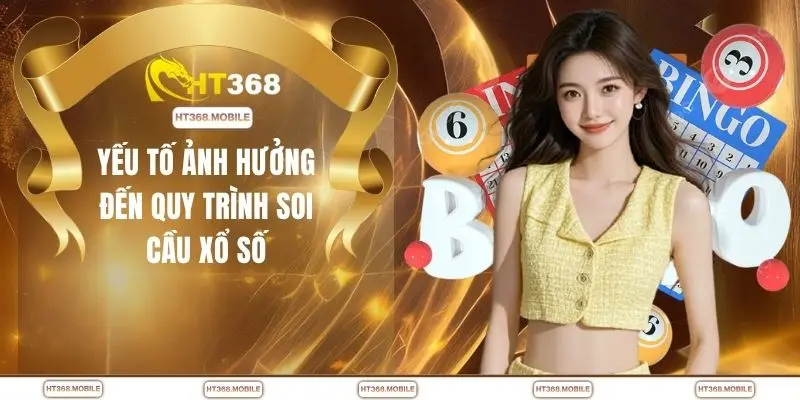 Yếu tố ảnh hưởng đến quy trình soi cầu xổ số