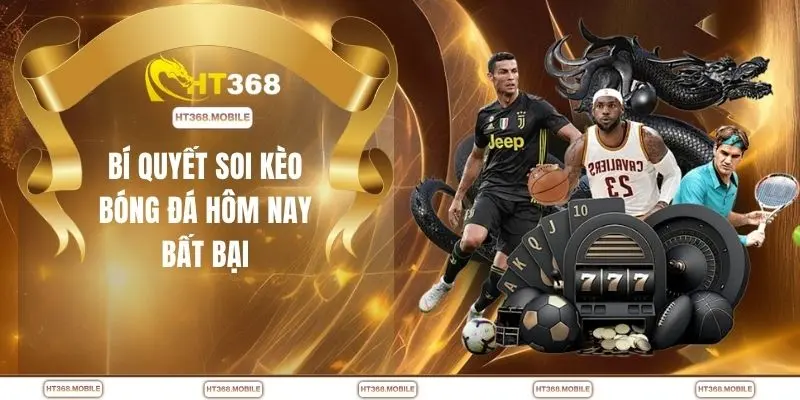 Bí quyết soi kèo bóng đá hôm nay bất bại